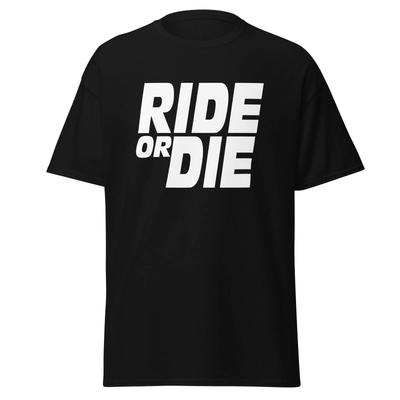 Ride Or Die - Car Racing Movie Quote T-Shirt, Unisex