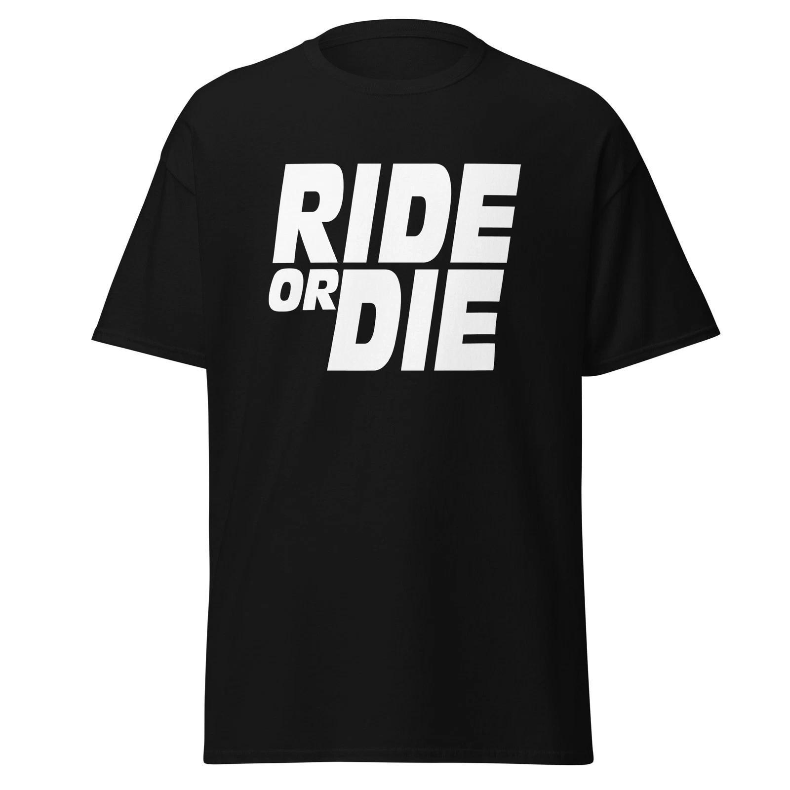 Ride Or Die - Car Racing Movie Quote T-Shirt, Unisex L