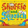 Shuffle and Squelch by Julia Donaldson Paperback Book 9781447276814