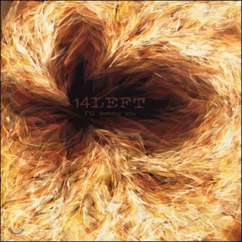 

14left 1st Album - I ll Destroy You