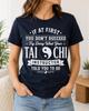 If at First You Don't Succeed Tai Chi Shirt, Funny Instructor Quote Tee, Martial Arts Teacher Gift, Mindful Student Birthday, Practice Humor