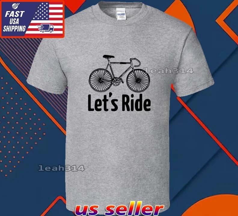 New Shirt Let s Ride With Bicycle Logo T-Shirt Funny American Unisex Size S-5XL 3XL