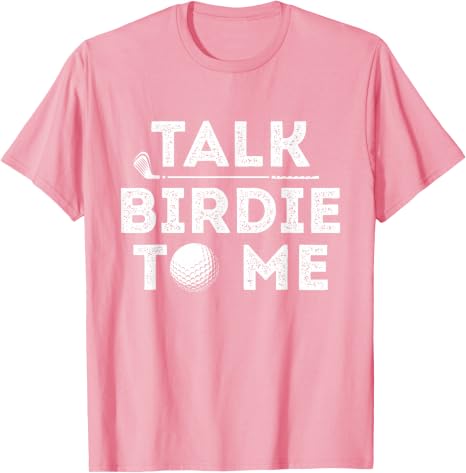 Talk Birdie To Me - Funny Golf Player Pun Golfer T-Shirt Small