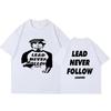 Rapper Chief Keef Lead Never Follow Leaders T Shirt Unisex Women Hip Hop Vintage Tshirt  Cotton Casual Soft Oversized Tshirts