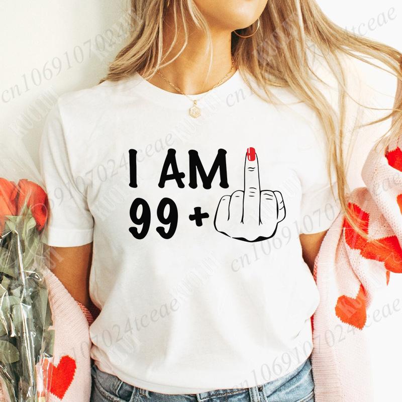 Women's New Fashion Clothing I Am 19/29/39/49/59/69 Plus Middle Finger Tops Adult Humor Birthday Party Tshirt Funny Clothes