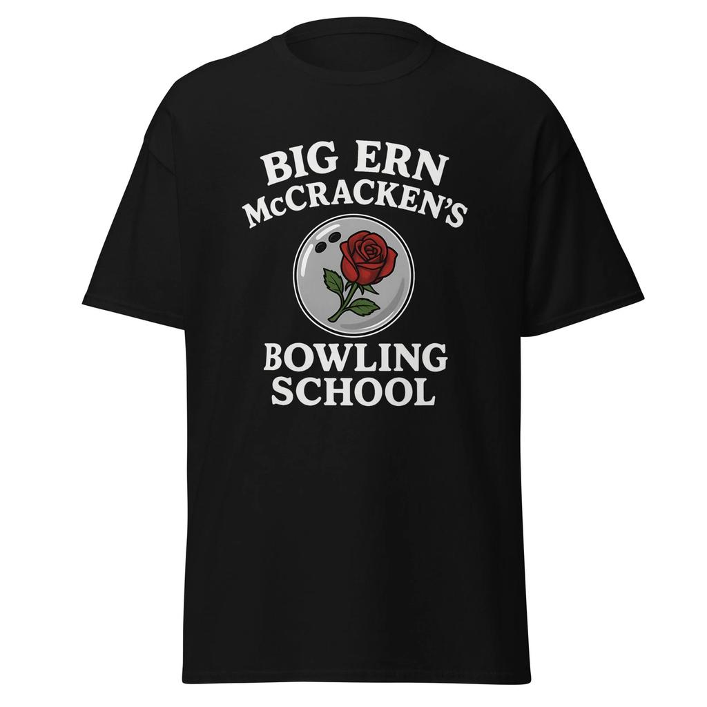 Big Ern McCracken's Bowling School - Kingpin Bowling Movie Quote Shirt, Unisex