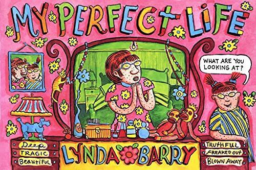 My Perfect Life by Lynda Barry Hardback Book 9781770465657