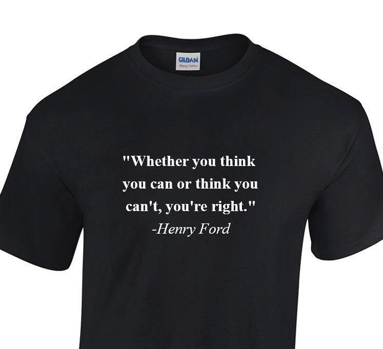 Henry Ford T-Shirt Whether You Think You Can Teacher Motivational Quote Shirt S