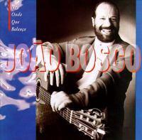 CD JOAO BOSCO - Na Onda Que Balanca  WK67210 Sony Music, Tri 1994 Japan Latin Used