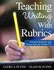 The Teaching Writing With Rubrics : Practical Strategies and Lesson Plans for Grades 2-8 Book