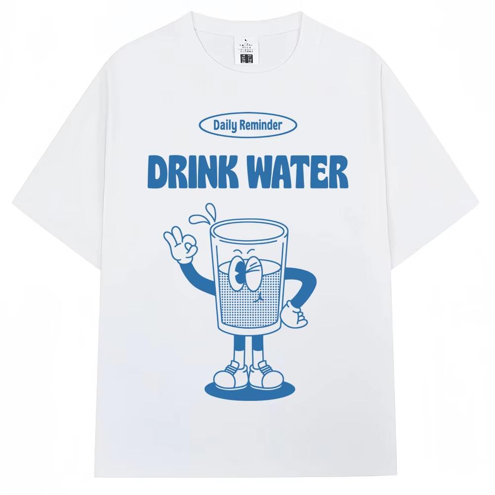 Funny Drink Water Daily Reminder Tshirt Korean Fashion Aesthetic Men Women Harajuku T-shirts Oversized Cotton Casual Y2K T-shirt