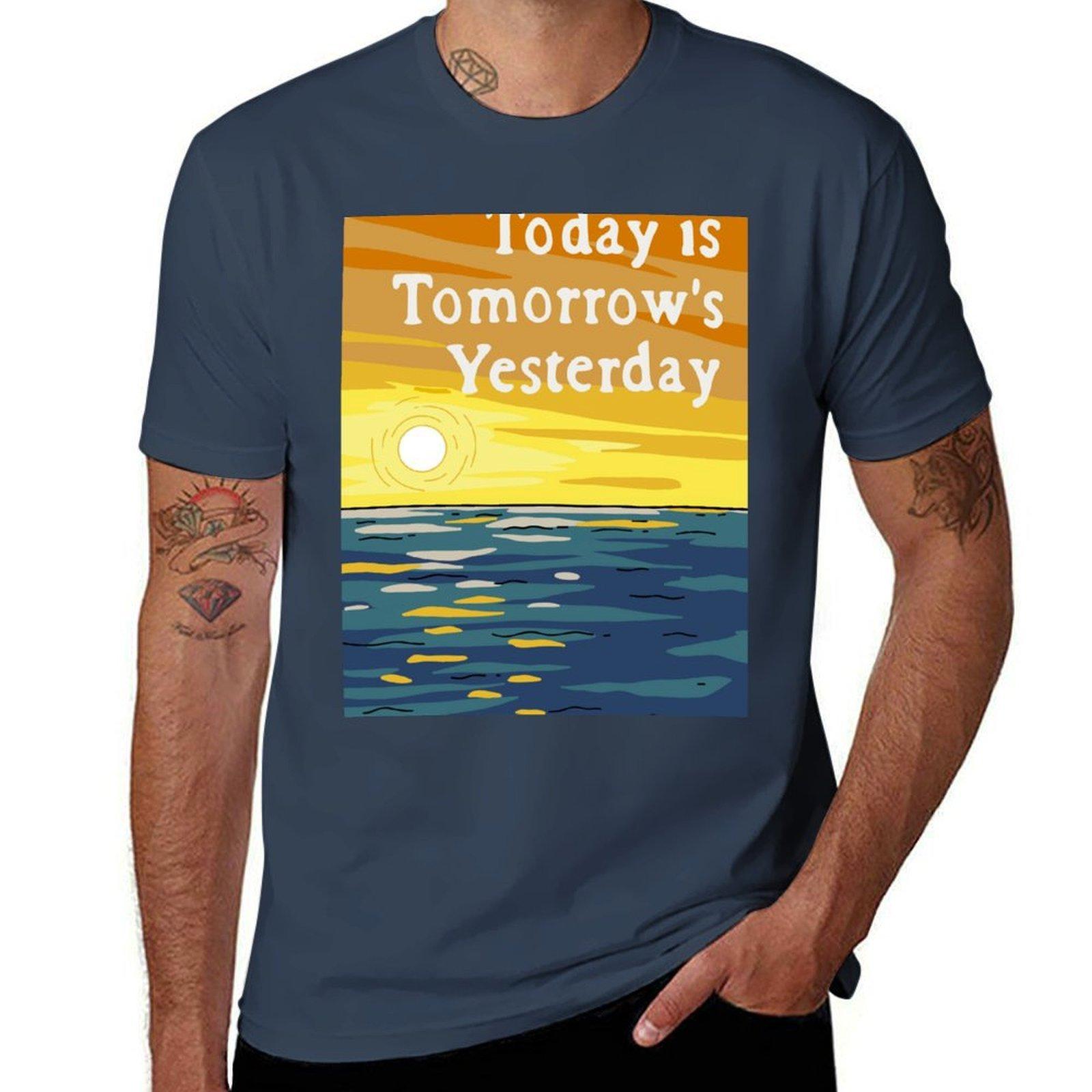 Today Is Tomorrows Yesterday TShirt Plus Size Quick Dry Sports Tee S