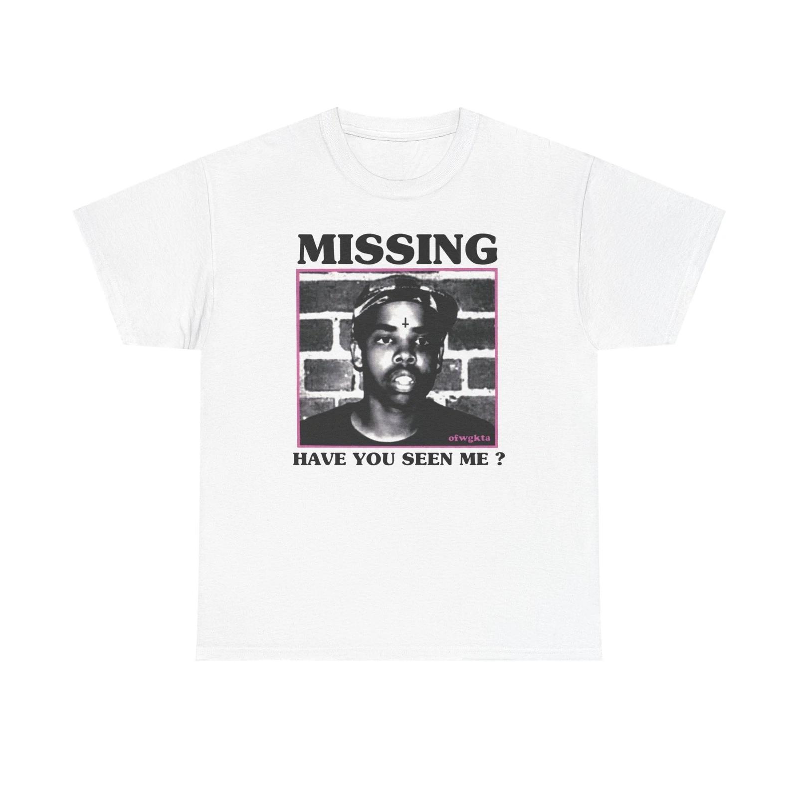 

Missing have you seen me  Earl Sweathisrt OFWGKTA White Tee-Tshirt 4XL