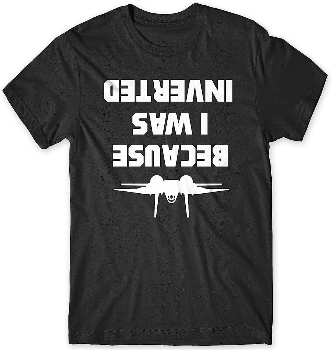 Because I was Inverted Mens Funny Unisex T-Shirt 4XL