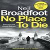 No Place To Die by Neil Broadfoot Paperback Book 9781472127624
