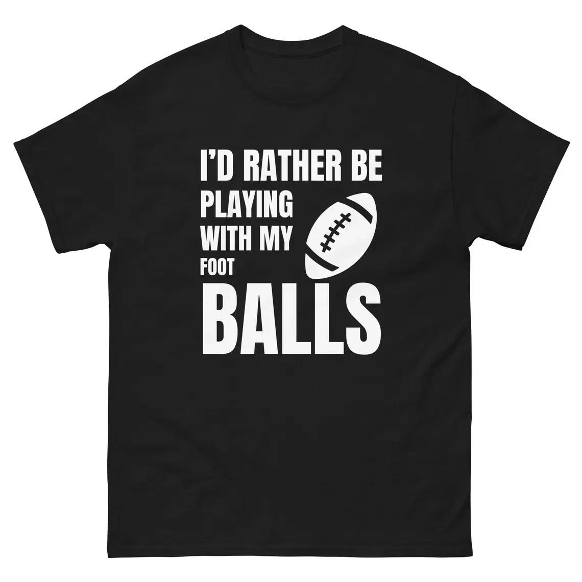 I d Rather Be Playing Football  Shirt Funny Sports 2XL