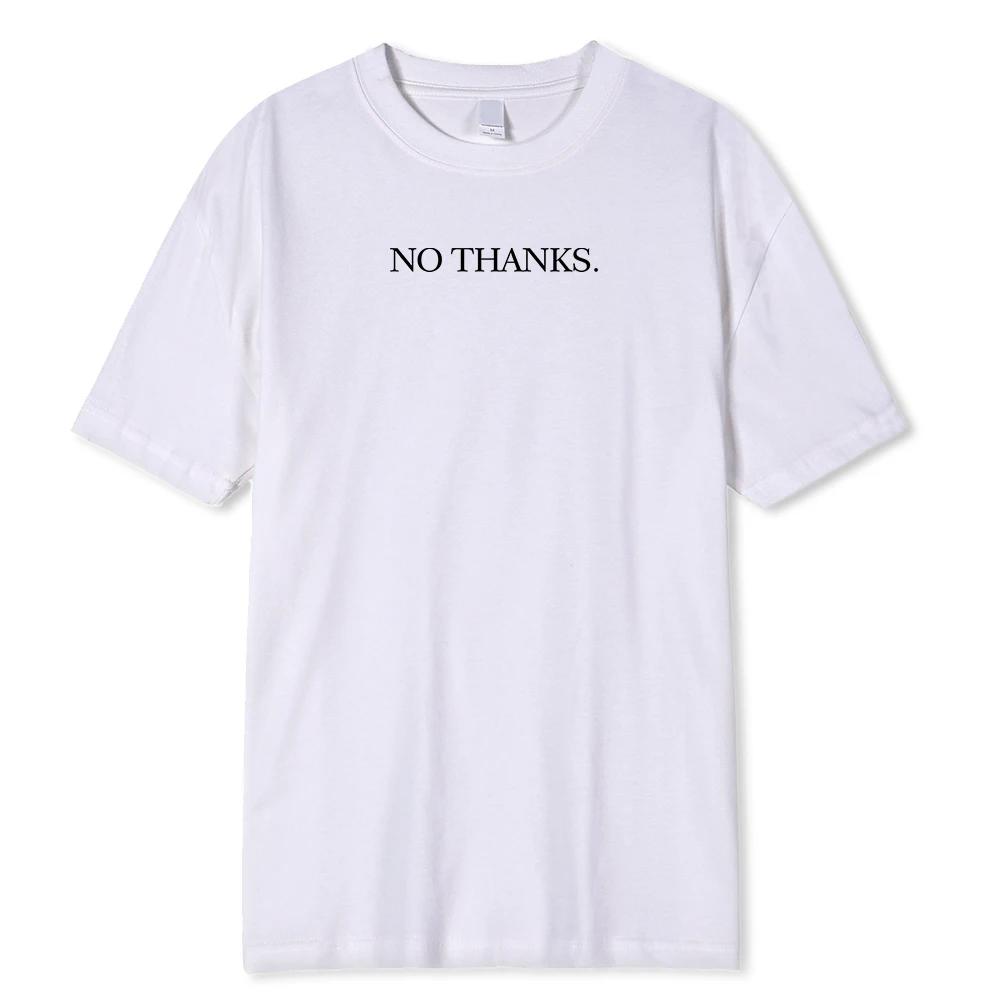 

No Thanks Comfortable Hip Hop Funny Printing T Shirt Men Fashion O-Neck Tshirts Summer Cotton Tops Street Cotton Loose T-Shirts M белый
