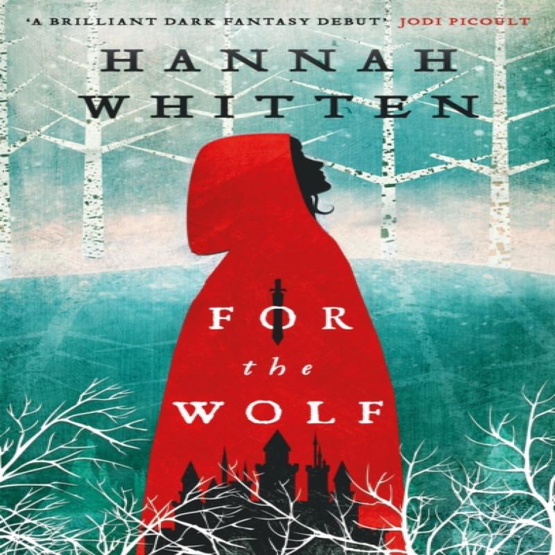 For the Wolf by Hannah Whitten Paperback Book 9780356516363