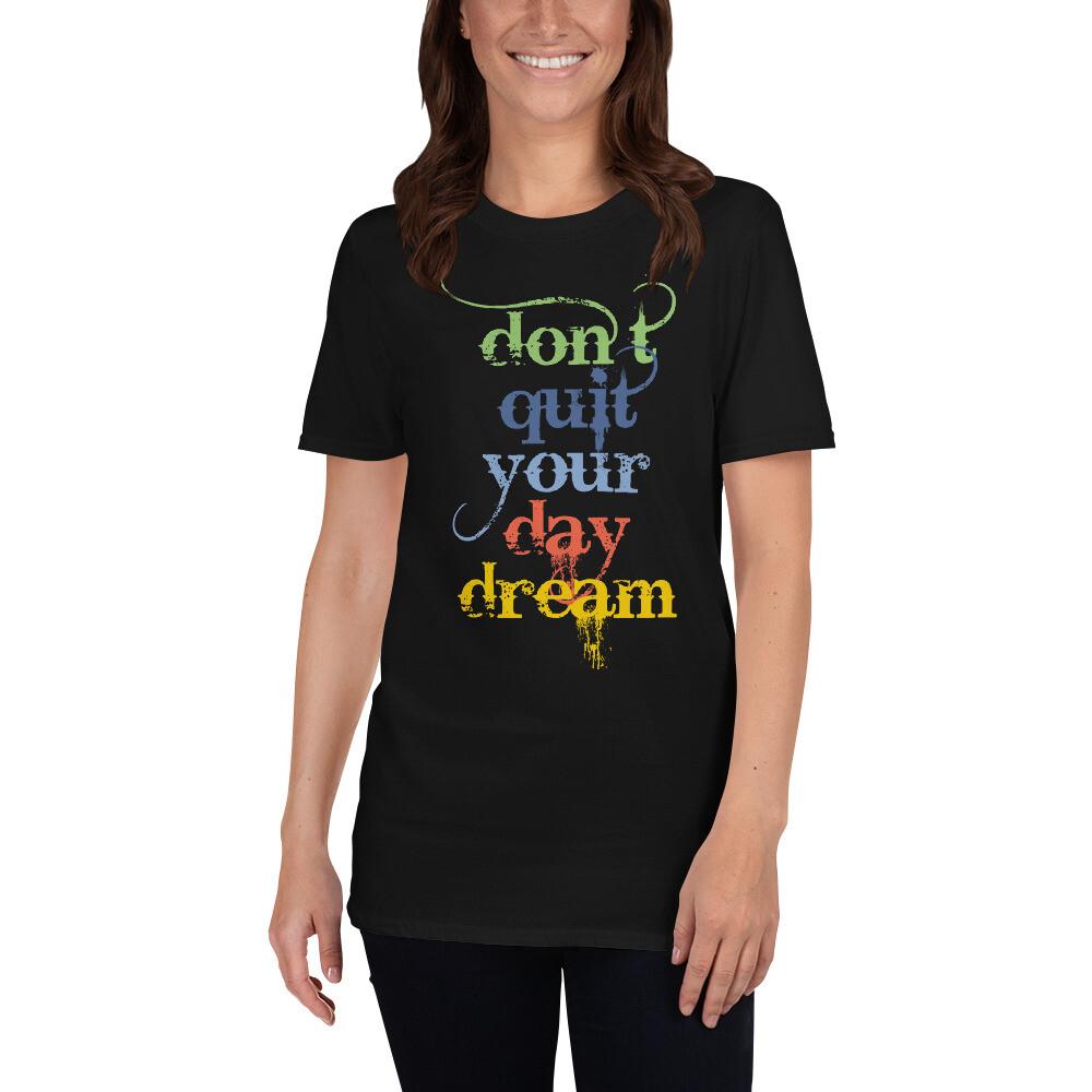 

Don#039;t Quit Your Daydream 2 ShortSleeve Unisex TShirt Unisex T-Shirt S