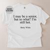 Comfort Colors senior quote tee Betty White humor Shirt and kids shirt sassy grandma energy funny confidence gift trend viral statement women icon top