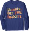 Thankful for You Guys Funny Thanksgiving Friendsgivin Long Sleeve T-Shirt