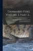 Kniha Danmarks Fiske, Volume 3, Part 2...