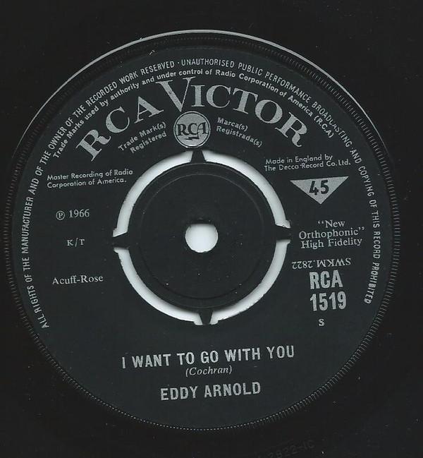7inch Record EDDY ARNOLD - I Want To Go With You RCA1519 RCA Victor 1966 UK Country/Folk Used