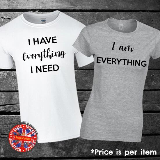 I Have Everything I Need - I Am Everything Matching Couples T-shirt Set Gift L