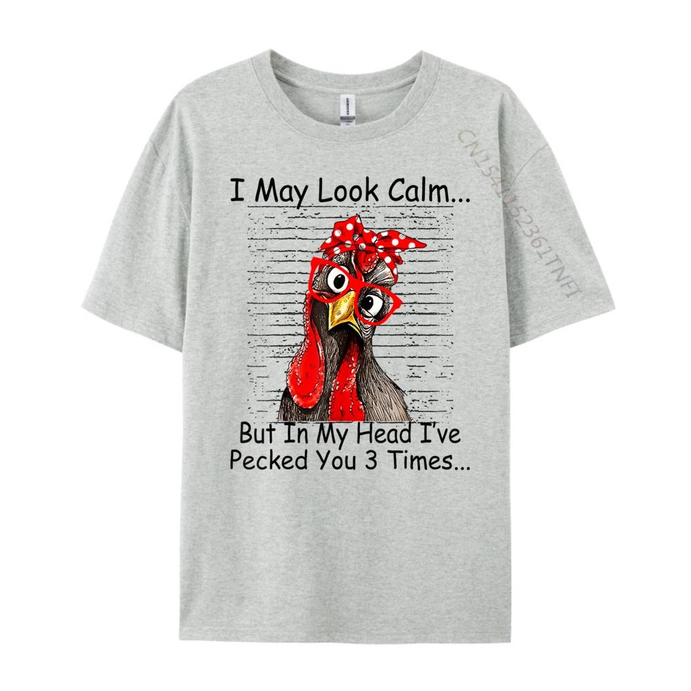 I May Look Calm But In My Head Ive Pecked You 3 Times Designer Clothes Men Free Shipping Clothes Big Size Design
