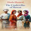The Cinderellas of Muscat by Huda Hamed Paperback Book 9781913043452