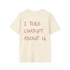 Funny AI Meme Tech Humor I Mentioned You To ChatGPT TShirt Casual Street Style Crew Neck Short Sleeve for Men and Women