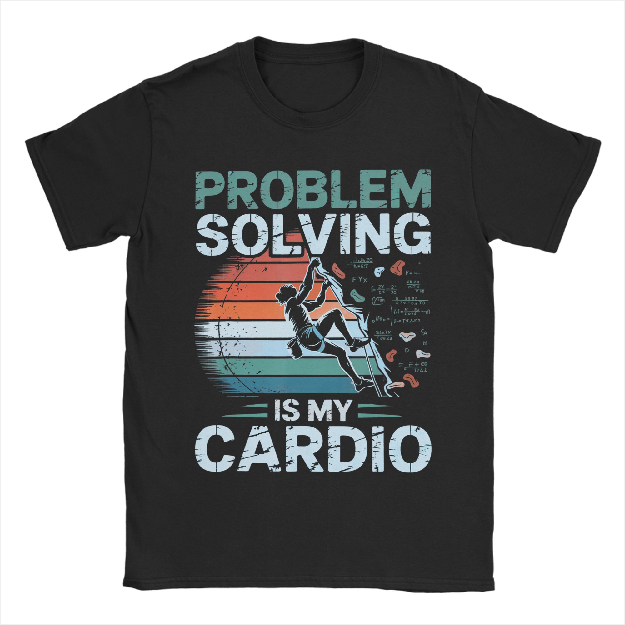 Unisexs TShirts Problem Solving is my Cardio Rock Climbing Bouldering Funny  Cotton Tee Shirt Short Sleeve  T Shirt S