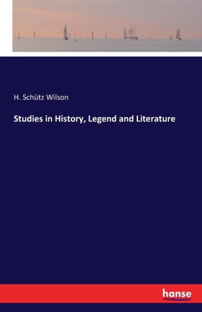 Buch Studies In History, Legend and Literature