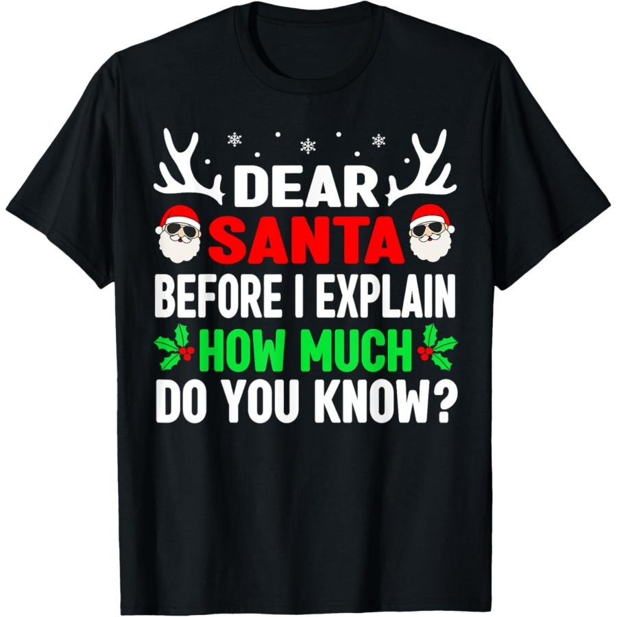 Funny Christmas Kids Adults Dear Santa I Can Explain T-Shirt S