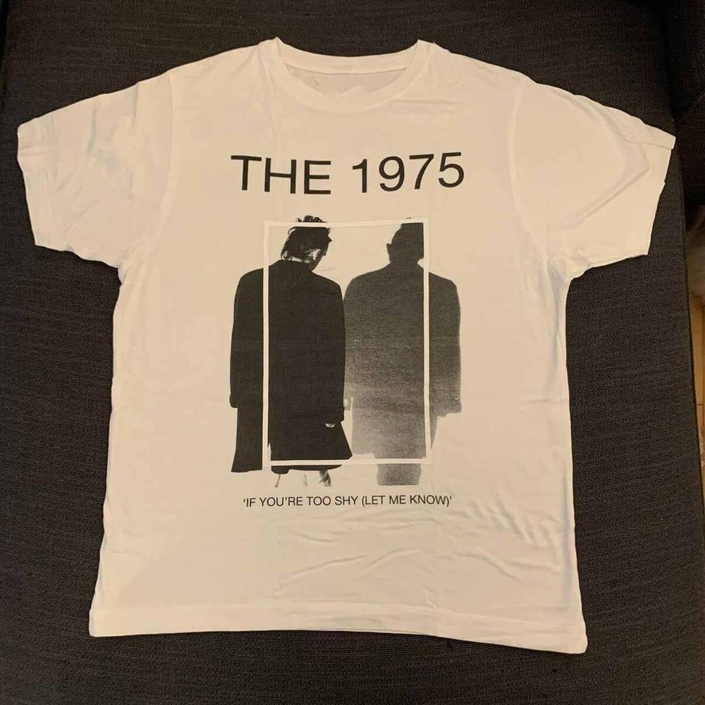 If You re To Shy The 1975 Shirt Short Sleeve White Classic Unisex S-5XL