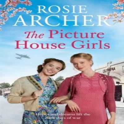 The Picture House Girls by Rosie Archer Paperback Book 9781529405309