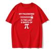Men's T-Shirt 100% Cotton Math Equations Print Funny Men T Shirt Fashion Oversized Tshirt My Password Is The Last Digits Of Pi