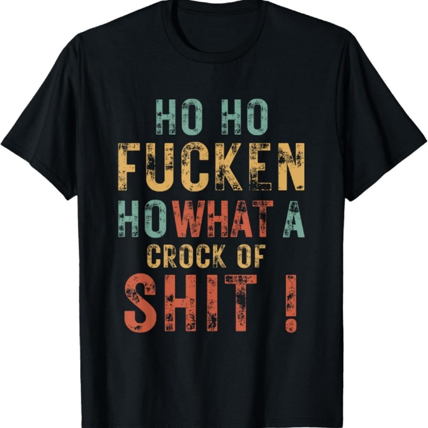 

Christmas Ho Ho Fucken Ho T-Shirt XXXXXL чёрный