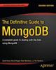 Kniha The Definitive Guide To MongoDB : A Complete Guide To Dealing with Big Data Using MongoDB