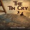 The Tin Cry by Gerard Hindmarsh Paperback Book 9781035802647