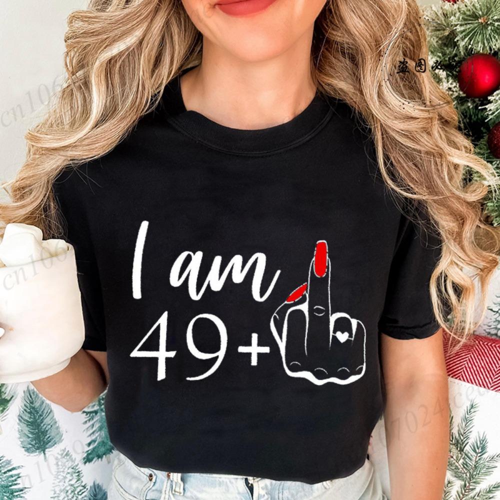 I Am 49+ Printed T Shirt for Women Casual Short Sleeve Crew Neck T-shirt Personalized Birthday Middle Finger Tee Women's Tops