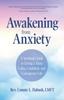 The Awakening From Anxiety : A Spiritual Guide To Living a More Calm, Confident, and Courageous Life (Overcome Fear, Find Anxiety Relief) Book