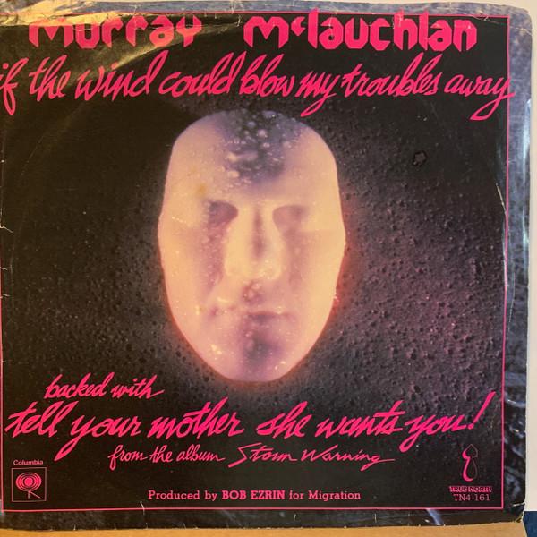 

7inch Record MURRAY MCLAUCHLAN If The Wind Could Blow My Troubles TN4161 True North 1981 Canada Rock Used