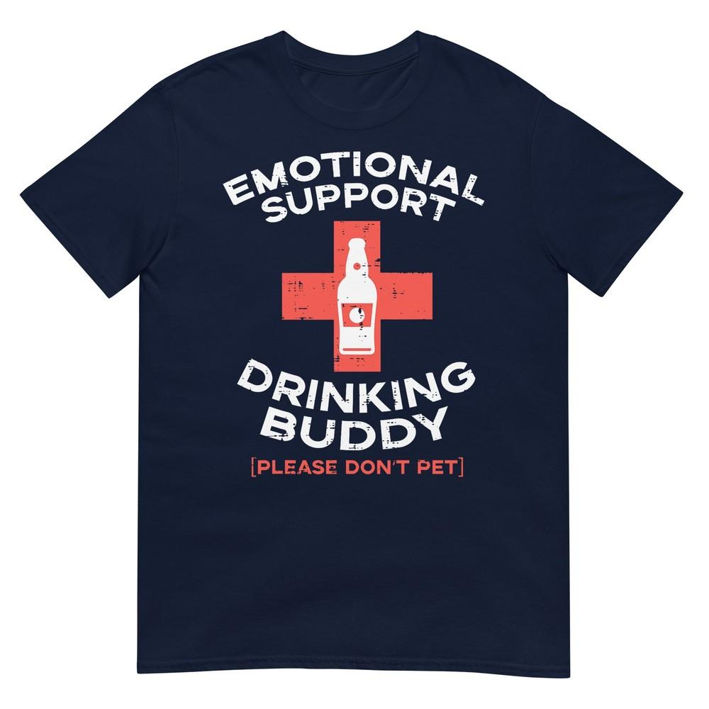 Emotional Support Drinking Buddy Pet Funny Saying Unisex Unisex TShirt S