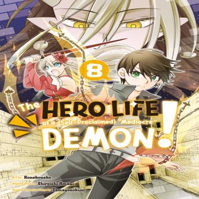 The Hero Life of a SelfProclaimed Mediocre Demon 8 by Shiroichi Amaui Paperback Book 9781646516001
