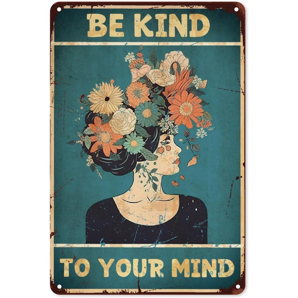Be Kind To your Mind Girls Metal Tin Signs Flowers Posters Plate Wall Decor for Home Garden Bars Cafe Clubs Retro Posters Plaque