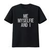 Funny Selfie Sayings Social Media Pictures Unisexs Crewneck T Shirt Vintage Washed Slightly Graphic Stretched Fashion