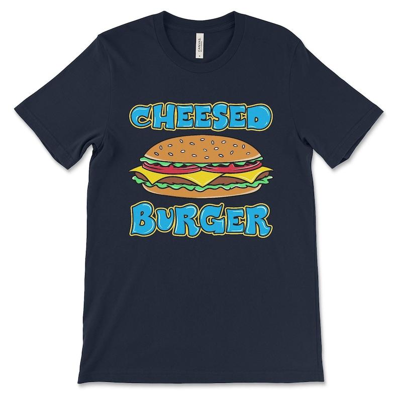 Funny Meme Tshirt Cheesed Burger Weird Humor Tshirt Funny Random Gift Food Parody Satire Shirt Foodie Joke