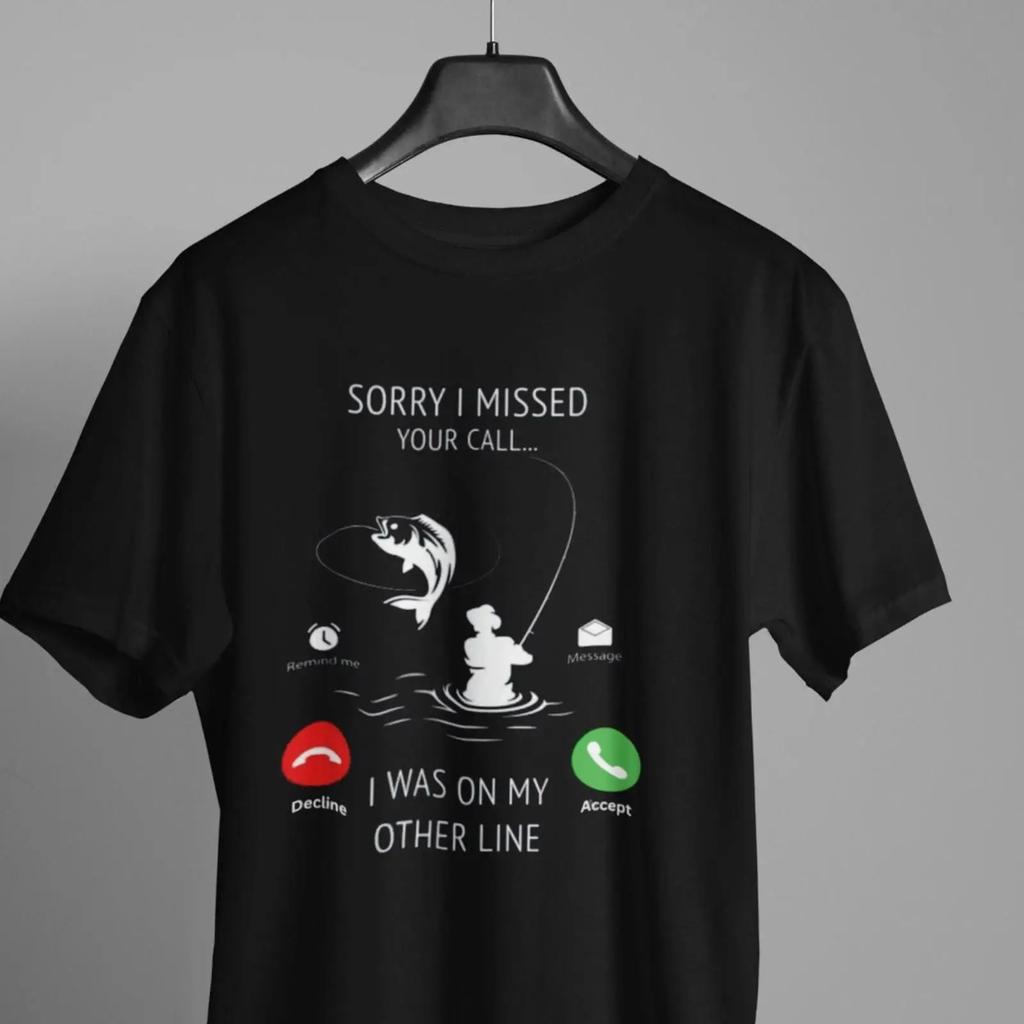 Funny Sorry I Missed Your Call Was On My Other Line Fishing T Shirt For Unisex Humor Fisherunisex Fathers Day Angler Top Vintage