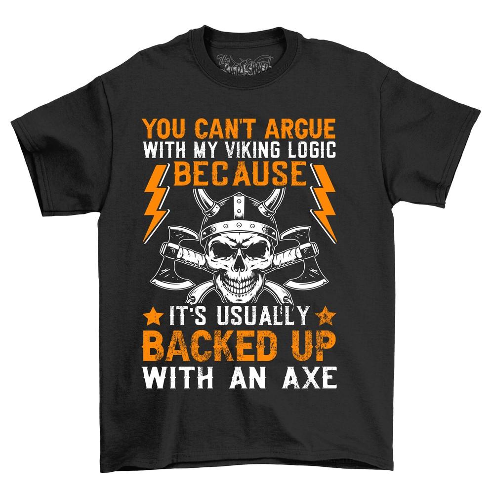 'You Can't Argue With My Viking'' Funny T-shirt - Unisex Norse Humor! 100% Cotton
